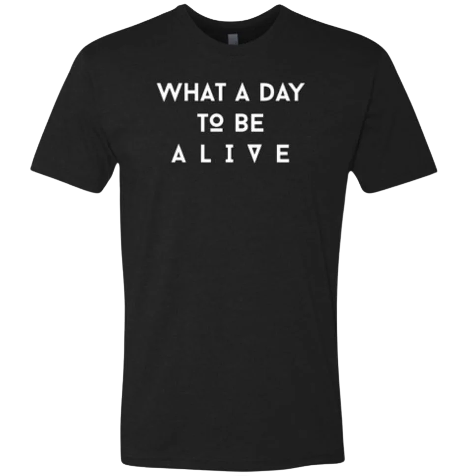 What a day to be alive tee mockup